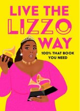 Live the Lizzo Way 100 That Book You Need