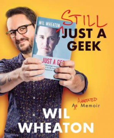Still Just A Geek by Wil Wheaton