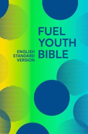 Holy Bible English Standard Version (ESV) Fuel Bible by Various