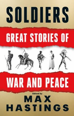 Soldiers: Great Stories Of War And Peace