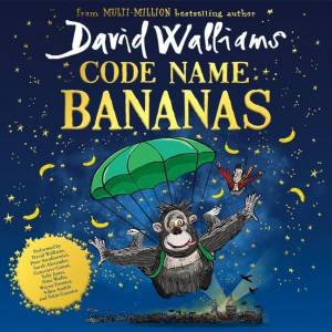 Code Name Bananas by Sarah Alexander & Peter Serafinowicz & David Walliams & Nitin Ganatra & Adjoa Andoh