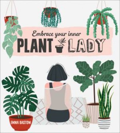 Plant Lady by Emma Bastow