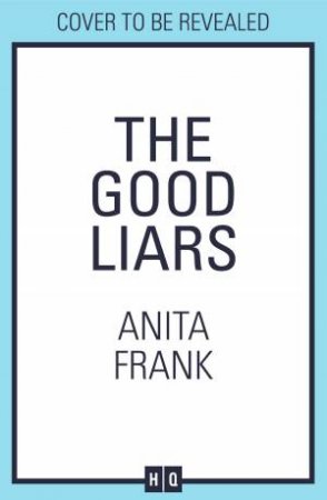 The Good Liars by Anita Frank