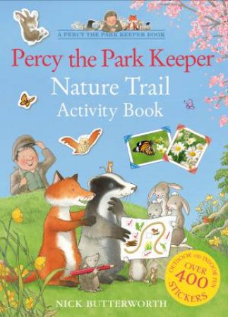 Percy The Park Keeper Nature Trail: Spring And Summer by Nick Butterworth