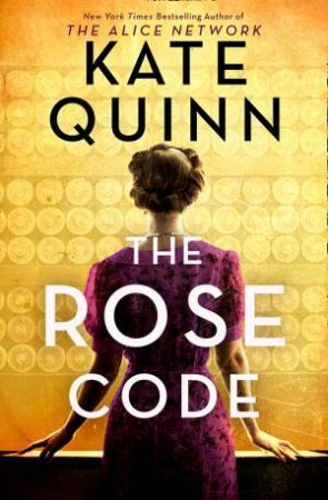 The Rose Code by Kate Quinn