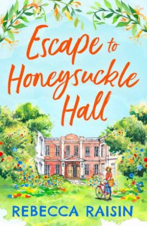 Escape To Honeysuckle Hall by Rebecca Raisin