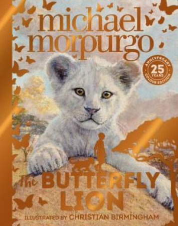The Butterfly Lion (25th Anniversary Edition) by Michael Morpurgo & Christian Birmingham