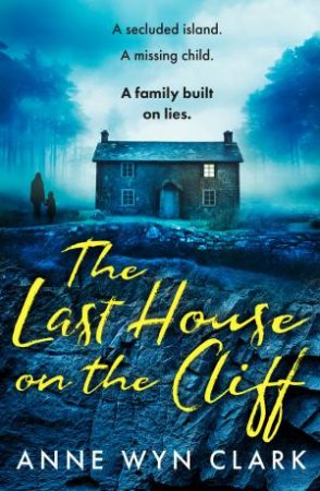 The Last House On The Cliff by Anne Wyn Clark