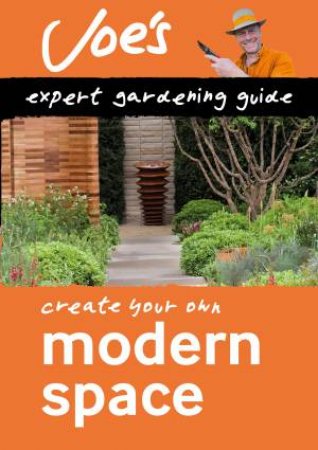 Collins Joe Swift Gardening Books - Modern Space: How To Design Your Garden With This Gardening Book For Beginners by Joe Swift