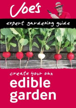 Collins Joe Swift Gardening Books - Edible Garden: How To Grow Your Own Herbs, Fruit And Vegetables With This Gardening Book For Beginners by Joe Swift