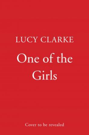 One Of The Girls by Lucy Clarke