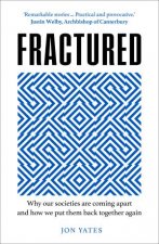 Fractured Why Our Societies Are Coming Apart And How We Put Them Back Together Again