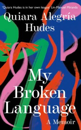 My Broken Language by Quiara Alegria Hudes