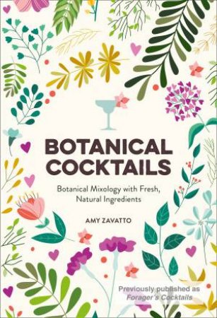 Botanical Cocktails by Amy Zavatto