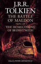 The Battle Of Maldon Together With The Homecoming Of Beorhtnoth