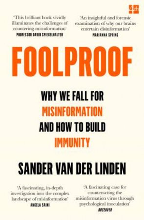 Foolproof: Why We Fall for Misinformation and How to Build Immunity by Dr Sander Van der Linden