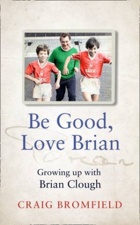 Be Good, Love Brian by Craig Bromfield