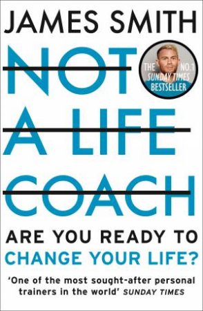 Not A Life Coach by James Smith