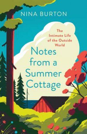 Notes From A Summer Cottage by Nina Burton