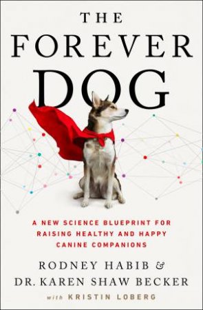 The Forever Dog by Karen Becker & Rodney Habib