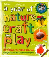 A Year Of Nature Craft And Play 52 Things To Make And Do