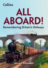 All Aboard Remembering Britains Railways
