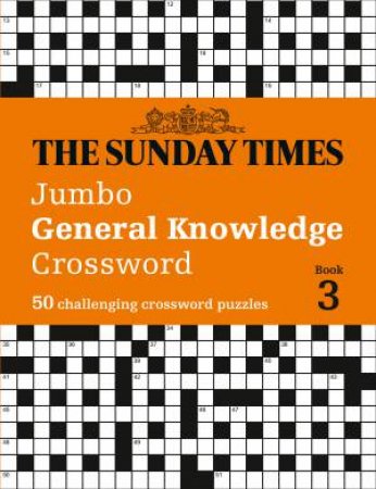 The Sunday Times Jumbo General Knowledge Crossword Book 3 by Peter Biddlecombe