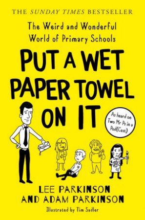 Put A Wet Paper Towel On It by Adam Parkinson & Lee Parkinson