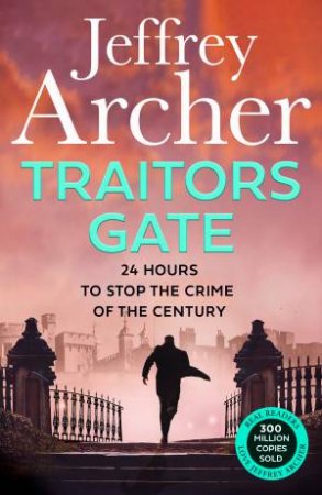 Traitors Gate by Jeffrey Archer