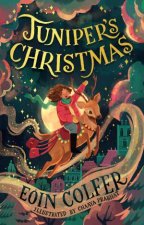 Junipers Christmas A heartwarming illustrated festive childrens story from the bestselling author of Artemis Fowl