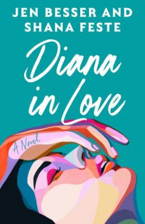 Diana in Love by Jen Besser & Shana Feste