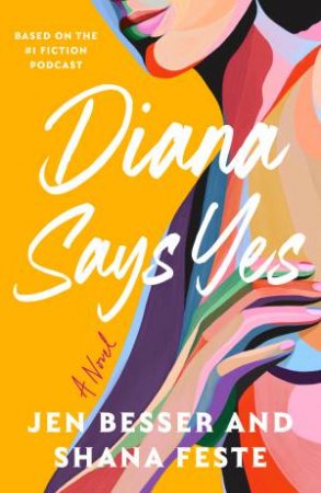 Diana Says Yes by Jen Besser & Shana Feste