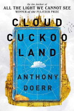 Cloud Cuckoo Land by Anthony Doerr