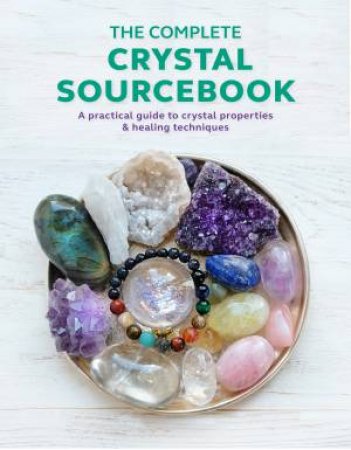 The Complete Crystal Sourcebook by Rachel Newcombe