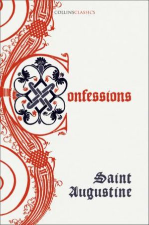 Collins Classics - The Confessions Of Saint Augustine