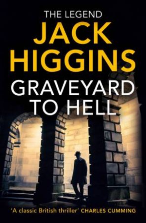 Graveyard To Hell: The Nick Miller Trilogy by Jack Higgins