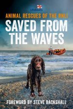 Saved from the Waves Animal Rescues of the RNLI