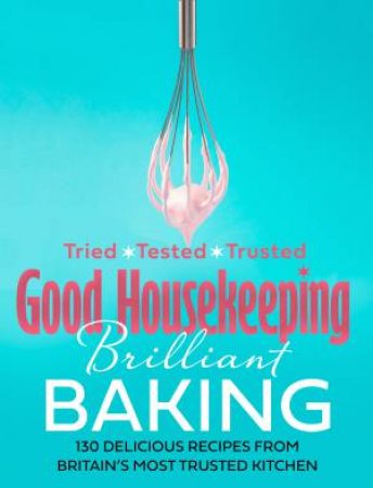 Good Housekeeping: Brilliant Baking by Various