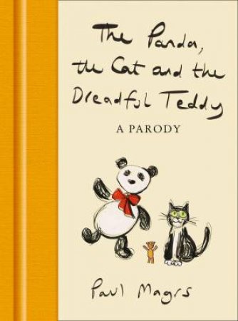 The Panda, The Cat And The Dreadful Teddy: A Parody by Paul Magrs