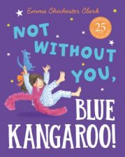 Not Without You Blue Kangaroo