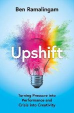 Upshift The Power Of Positive Stress