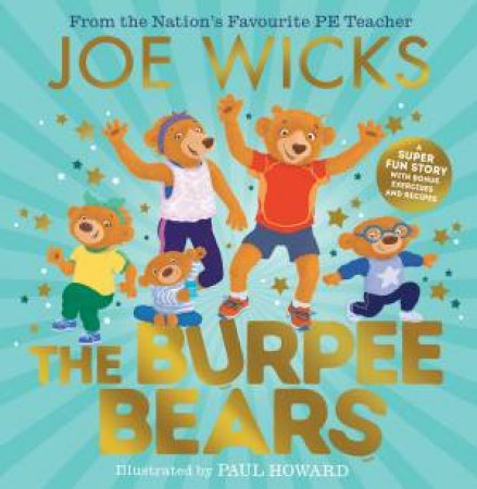 The Burpee Bears by Joe Wicks & Paul Howard