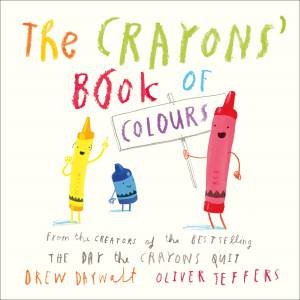 The Crayons' Book Of Colours by Drew Daywalt