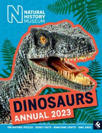 Natural History Museum Dinosaurs Annual 2023 by Natural History Museum