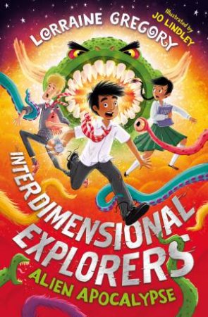 Interdimensional Explorers - Alien Apocalypse by Lorraine Gregory & Jo Lindley