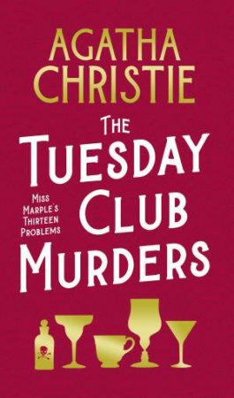 The Tuesday Club Murders: Miss Marple's Thirteen Problems [Special Edition] by Agatha Christie