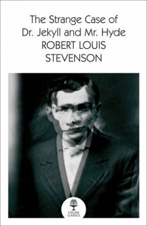 The Strange Case Of Dr Jekyll And Mr Hyde by Robert Louis Stevenson