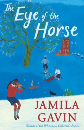 The Eye Of The Horse by Jamila Gavin