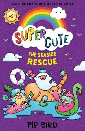 Super Cute: The Seaside Rescue by Pip Bird