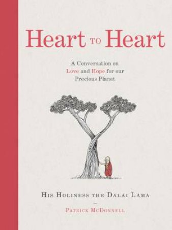 Heart To Heart by His Holiness the Dalai Lama & Patrick McDonnell